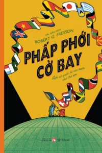 Phấp phới cờ bay – Lịch sử quốc kì các nước cho trẻ em