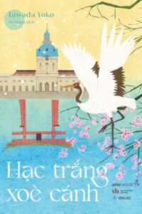 Sách Hạc Trắng Xòe Cánh | Văn Học Đương Đại | Yoko Tawada | San Hô Books